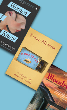 Debra Adelaide reviews 'Miniatures' by Susan Midalia, 'Bloodrust' by Julia Prendergast and 'Women I Know' by Katerina Gibson