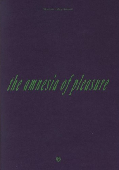 Can we rest tonight in the amnesia of pleasure by Shannon May Powell no more poetry, $45 pb, 98 pp