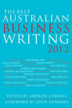 Gillian Terzis reviews &#039;The Best Australian Business Writing 2012&#039; edited by Andrew Cornell