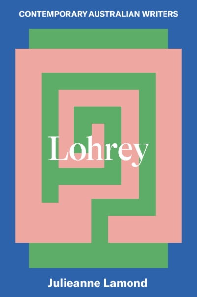 Brenda Walker reviews &#039;Lohrey&#039; by Julieanne Lamond