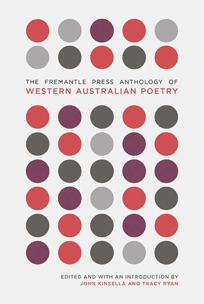 Geoff Page reviews &#039;The Fremantle Press Anthology of Western Australian Poetry&#039; edited by John Kinsella and Tracy Ryan