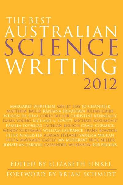 Robyn Williams reviews &#039;The Best Australian Science Writing 2012&#039; edited by Elizabeth Finkel