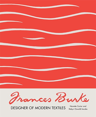 Christopher Menz reviews &#039;Frances Burke: Designer of modern textiles&#039; by Nanette Carter and Robyn Oswald-Jacobs