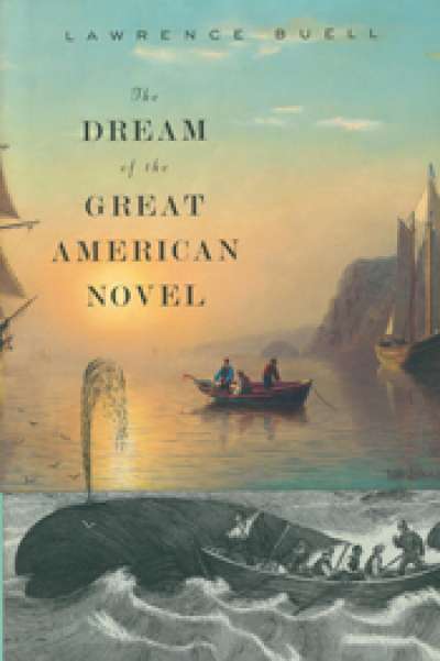 James Ley reviews &#039;The Dream of the Great American Novel&#039; by Lawrence Buell