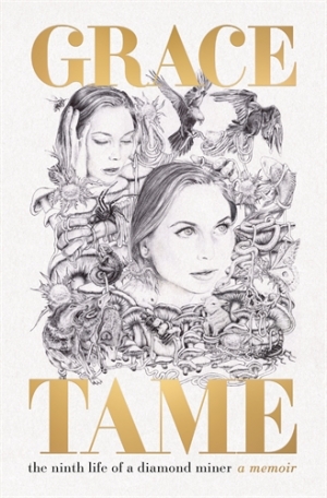 Zora Simic reviews &#039;The Ninth Life of a Diamond Miner: A memoir&#039; by Grace Tame