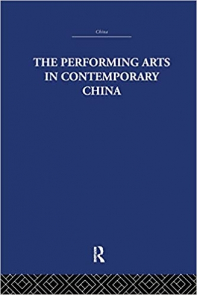 Myra Roper reviews &#039;The Performing Arts in Contemporary China&#039; by Colin Mackerras