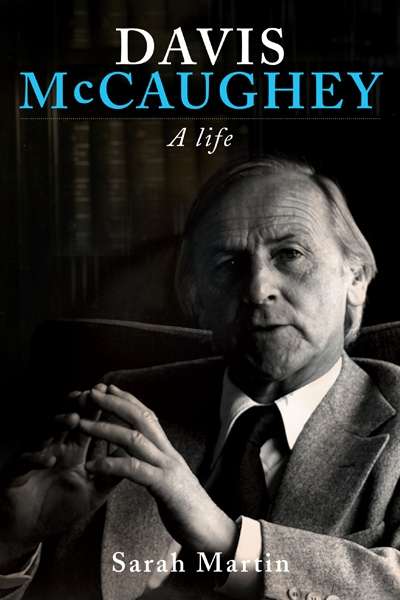 Chris Wallace-Crabbe reviews &#039;Davis McCaughey: A life&#039; by Sarah Martin