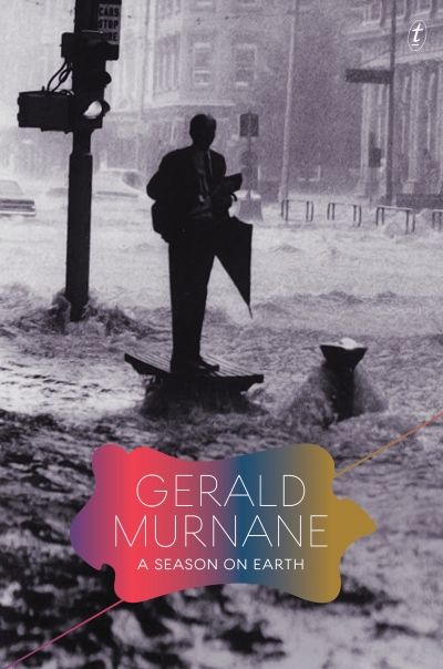 Paul Giles reviews &#039;A Season on Earth&#039; by Gerald Murnane