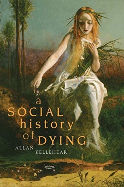 Anthony Elliott reviews &#039;A Social History of Dying&#039; by Allan Kellehear