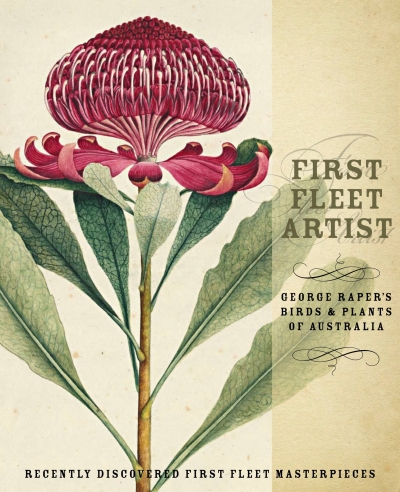 John Thompson reviews &#039;First Fleet Artist: George Raper’s birds and plants of Australia&#039; by Linda Groom