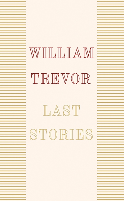 Geordie Williamson reviews &#039;Last Stories&#039; by William Trevor