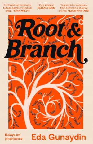 Mindy Gill reviews &#039;Root &amp; Branch: Essays on inheritance&#039; by Eda Gunaydin