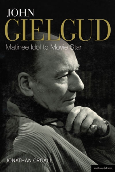 Brian McFarlane reviews &#039;John Gielgud: Matinee Idol to Movie Star&#039; by Jonathan Croall