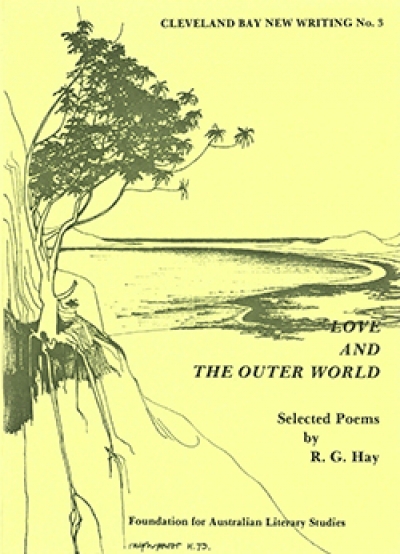 Nancy Keesing reviews &#039;Love and the Outer World: Selected poems&#039; by R.G. Hay