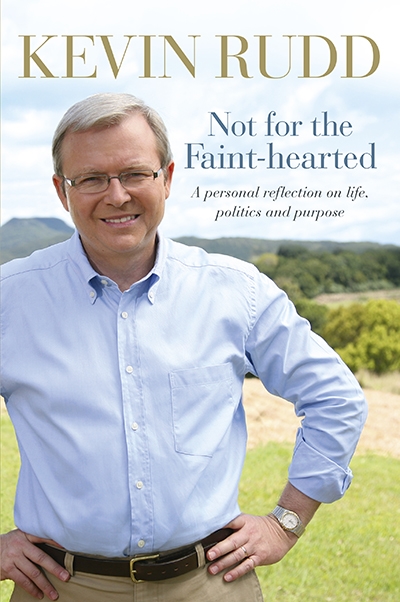 Neal Blewett reviews &#039;Not for the Faint-hearted: A personal reflection on life, politics and purpose&#039; by Kevin Rudd