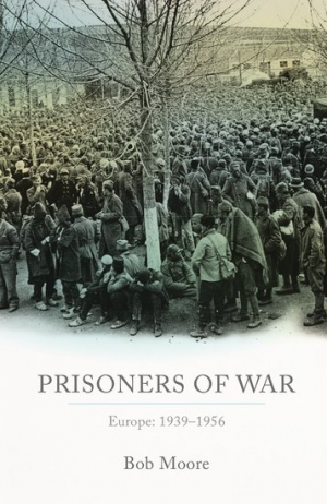 Joan Beaumont reviews &#039;Prisoners of War: Europe: 1939–1956&#039; by Bob Moore