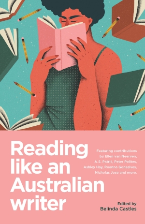 Polly Simons reviews &#039;Reading Like an Australian Writer&#039; edited by Belinda Castles