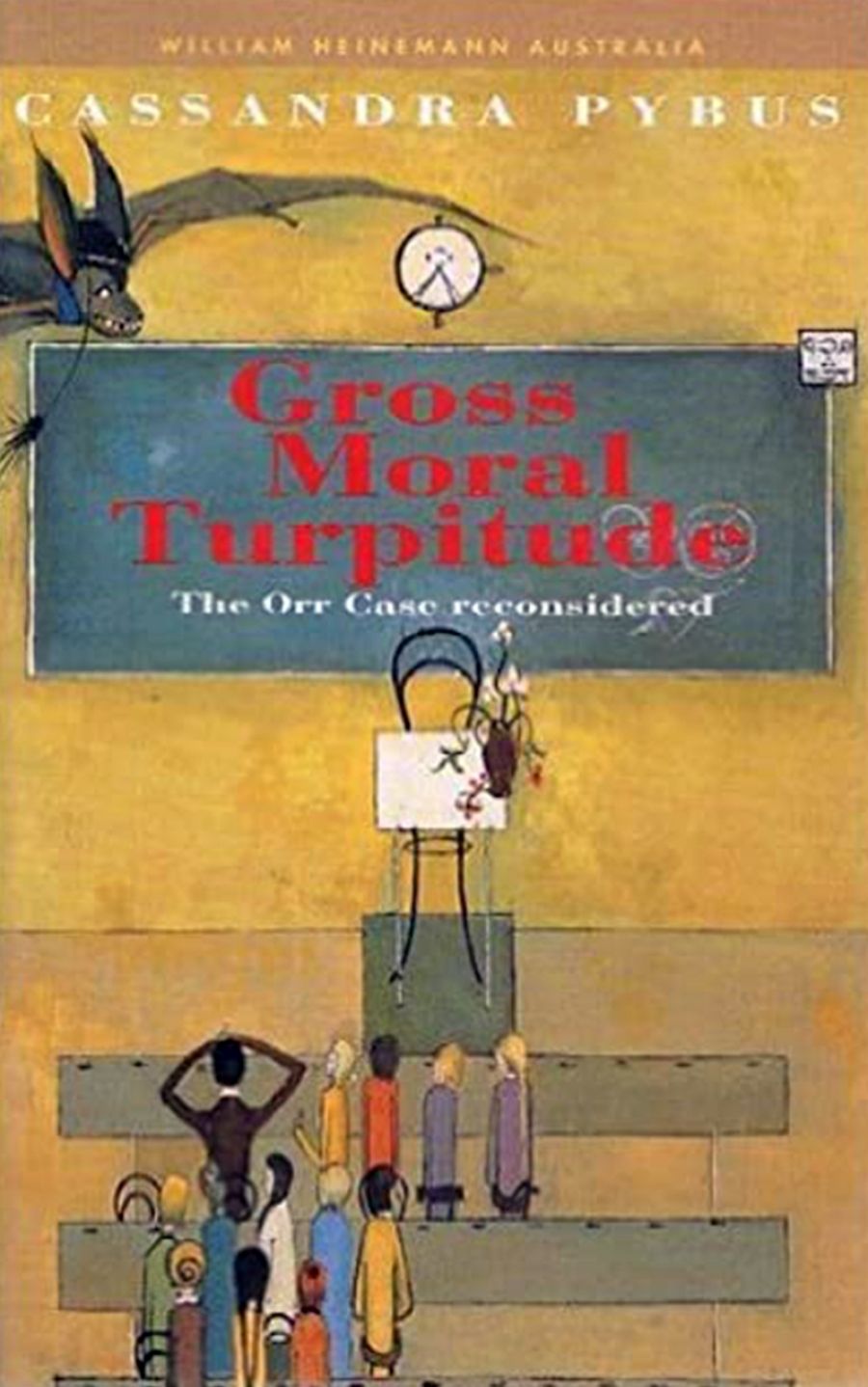 Beverly Kingston reviews Gross Moral Turpitude: The Orr Case reconsidered by Cassandra Pybus