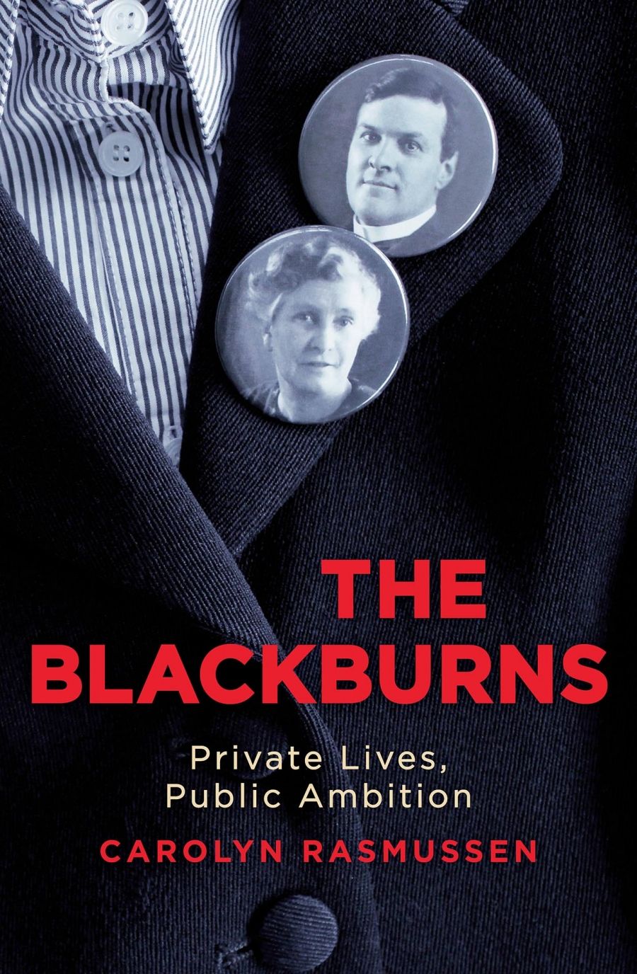 Jacqueline Kent reviews The Blackburns: Private lives, public ambition by Carolyn Rasmussen