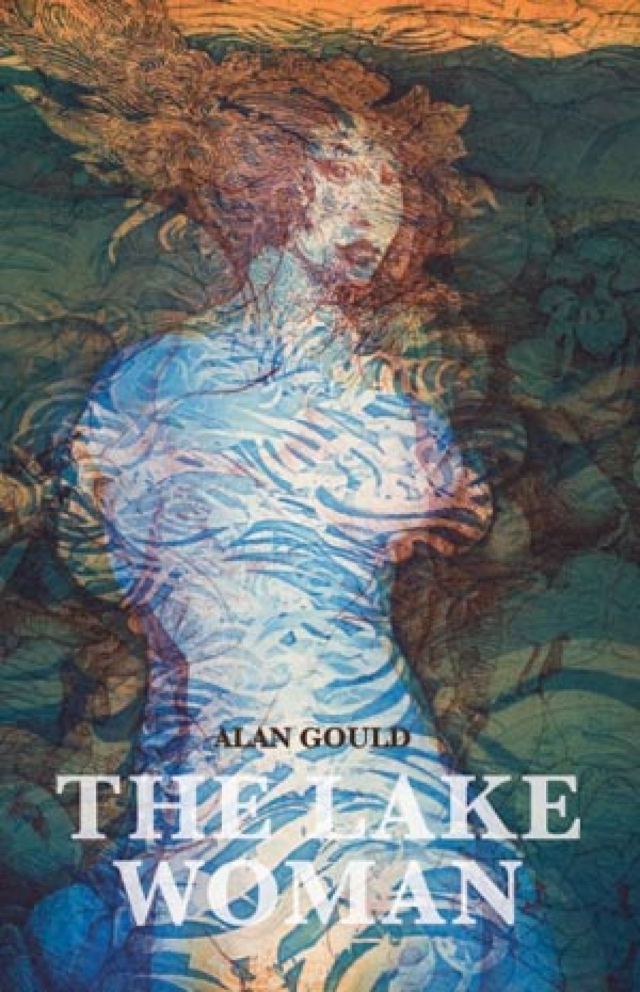 Paul Hetherington reviews The Lake Woman: A romance and Folk Tunes by Alan Gould