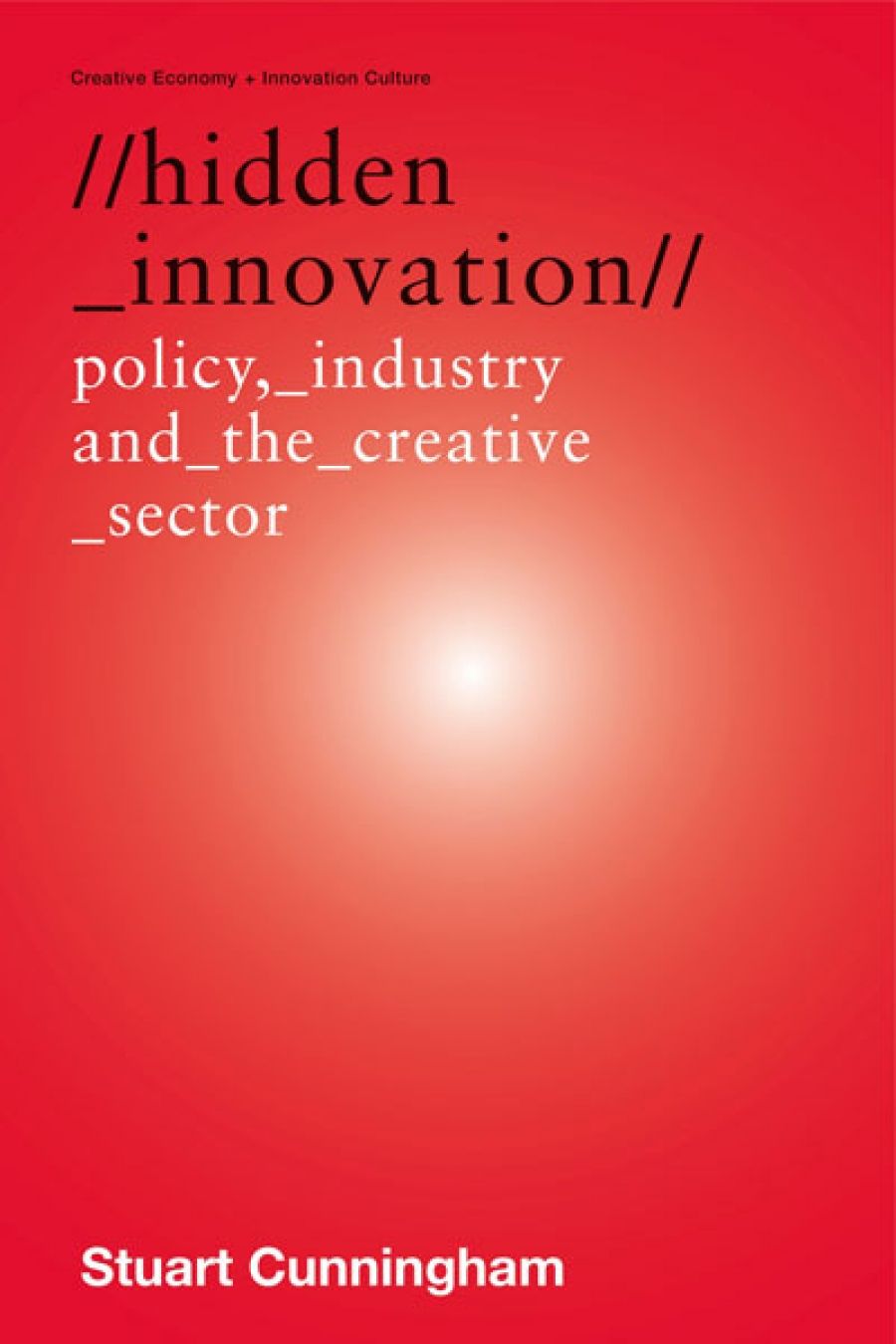 Andrew Leigh reviews Hidden Innovation: Policy, Industry and the Creative Sector by Stuart Cunningham