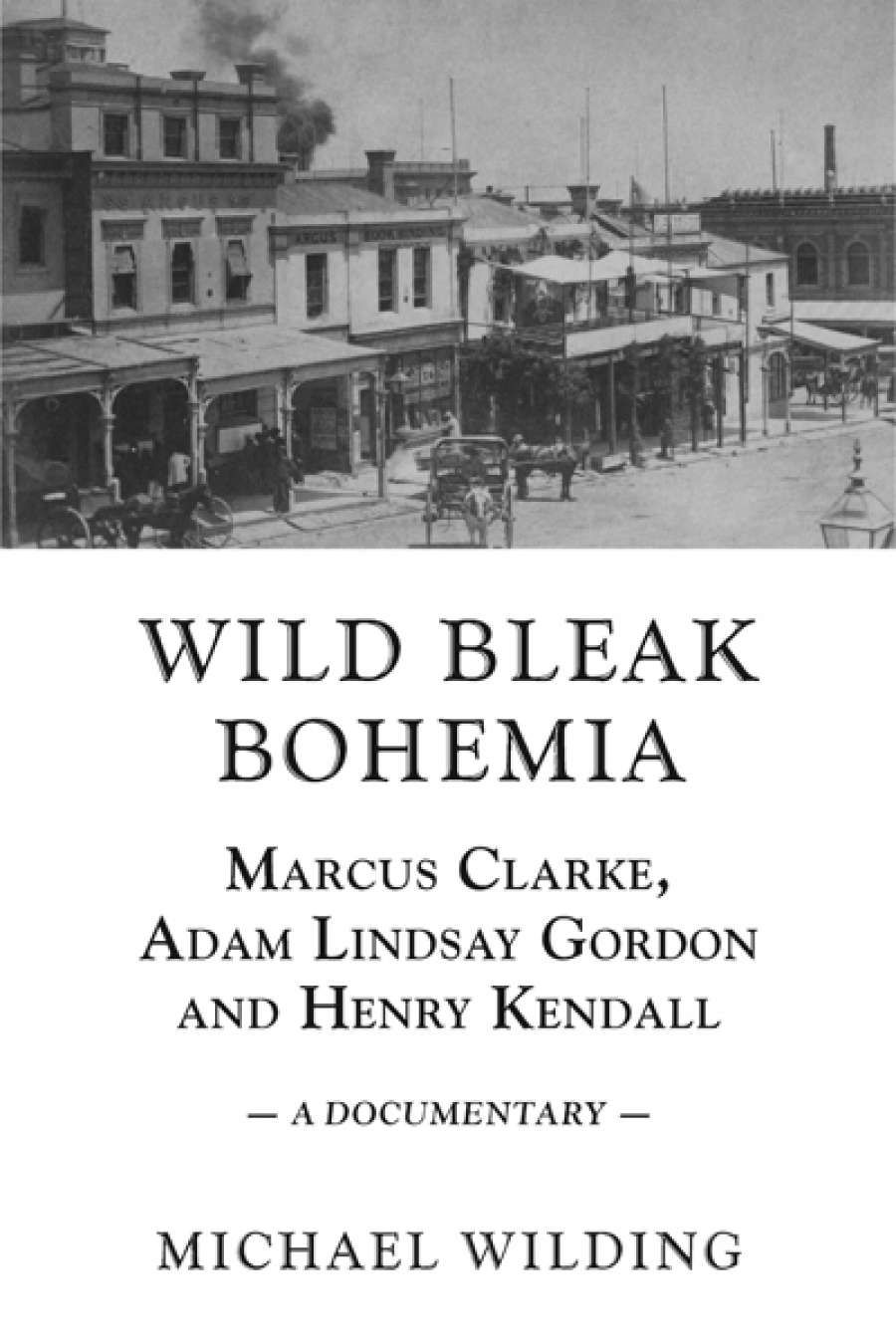 Susan K. Martin reviews Wild Bleak Bohemia by Michael Wilding