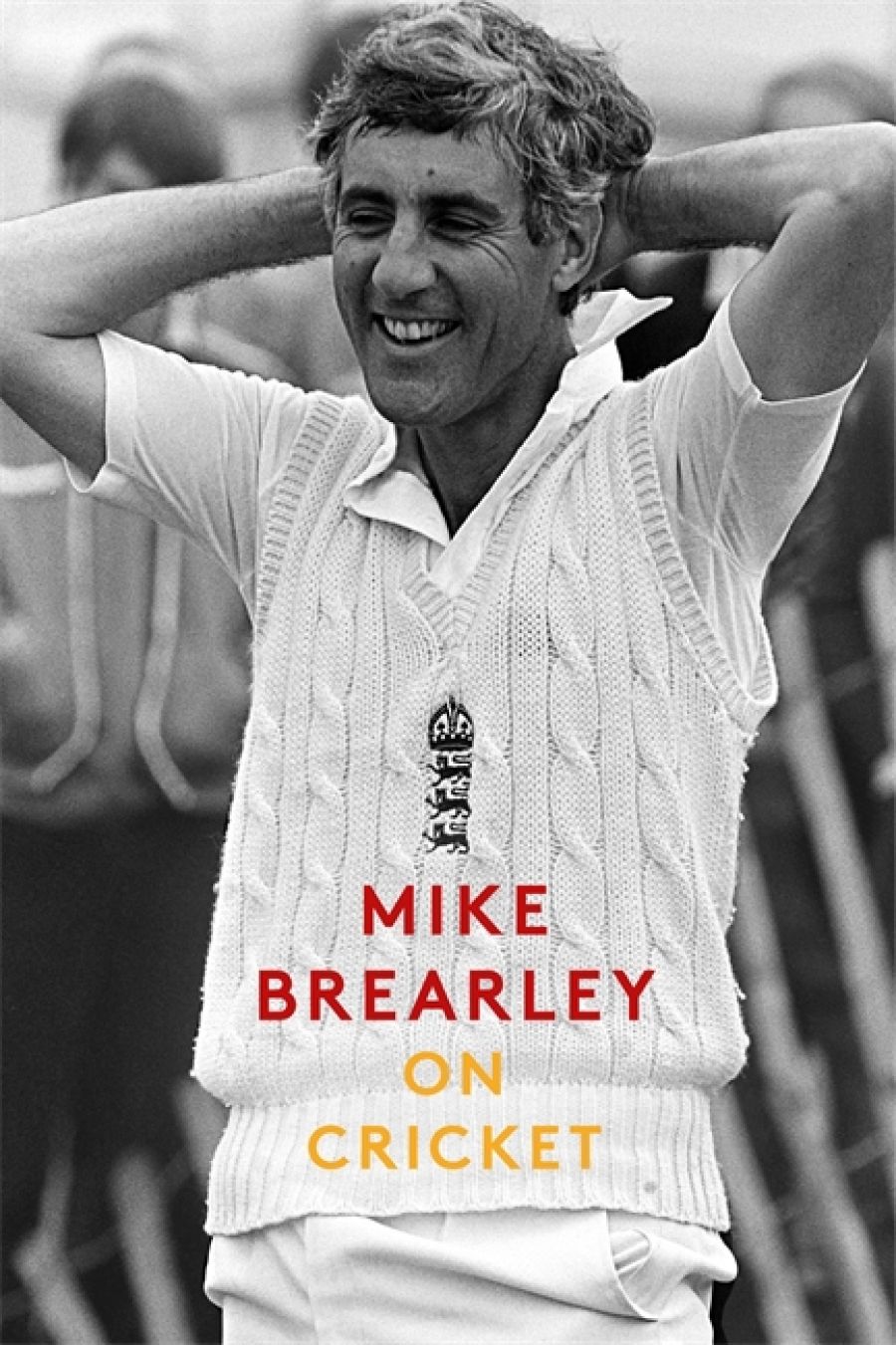 Gideon Haigh reviews On Cricket by Mike Brearley