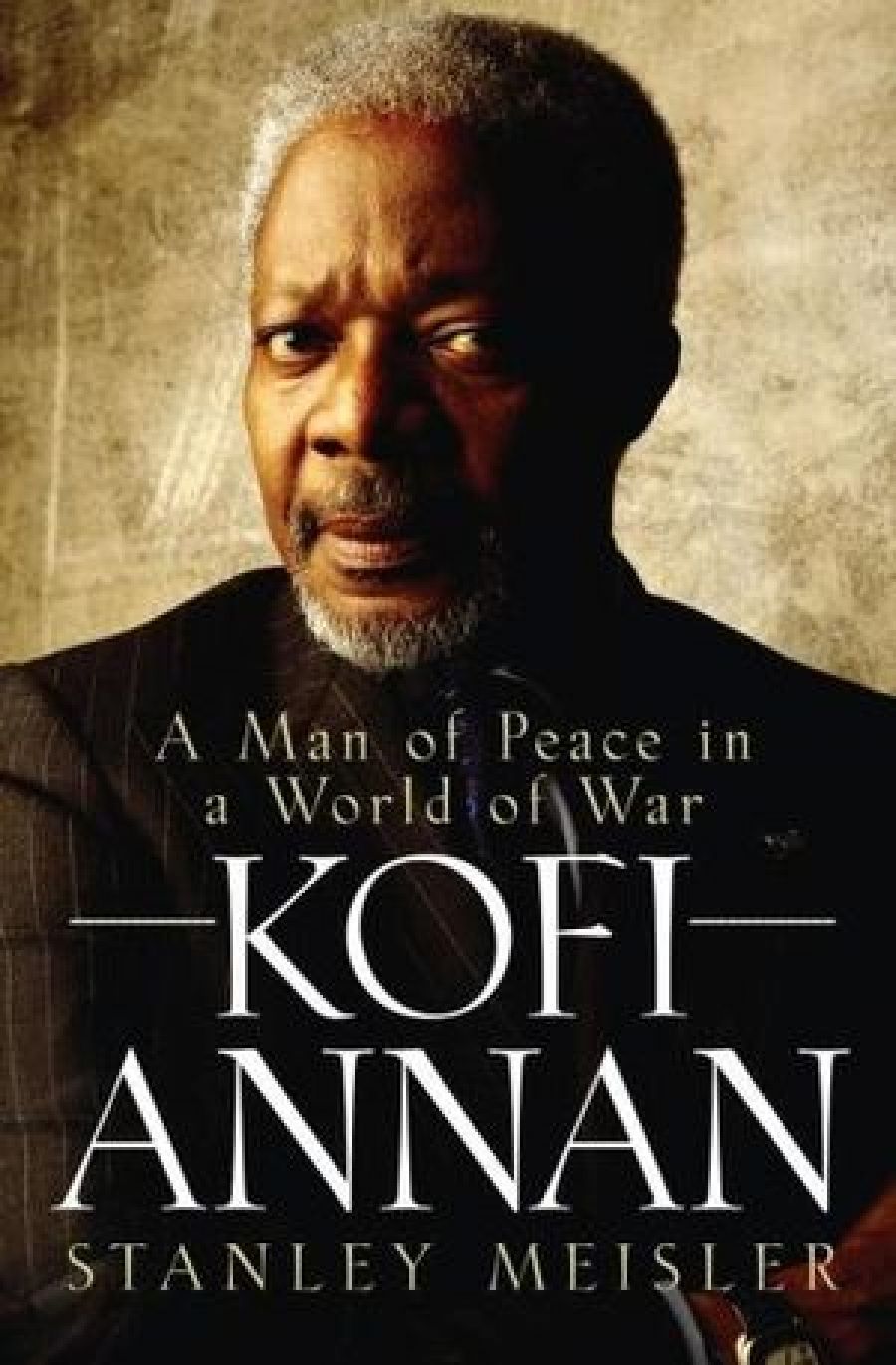 Alison Broinowski reviews Kofi Annan: A man of peace in a world of war by Stanley Meisler