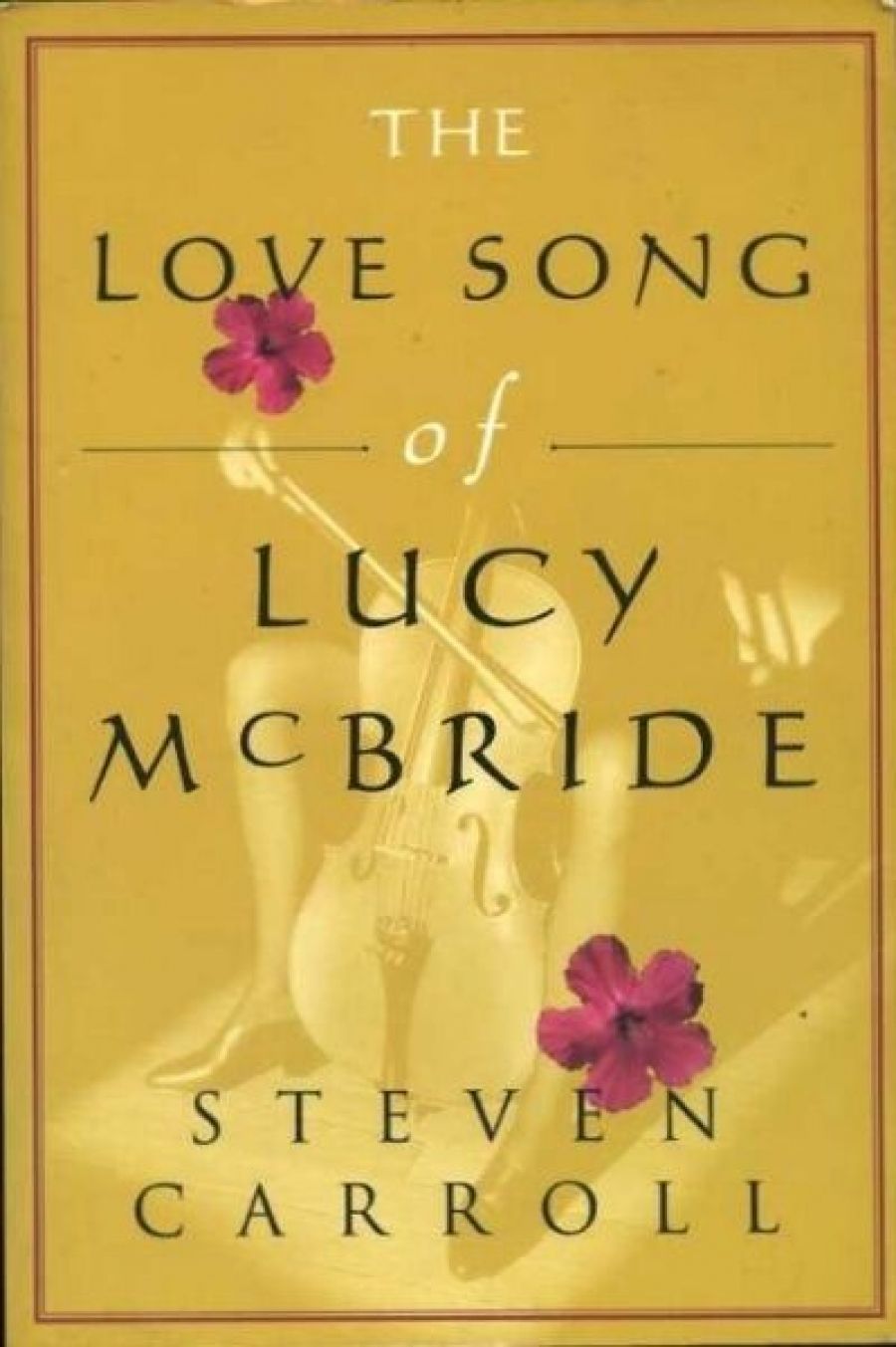 Kevin Brophy reviews The Love Song of Lucy McBride by Steven Carroll