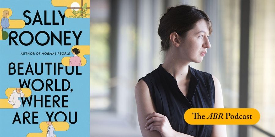 Beejay Silcox on Beautiful World, Where Are You by Sally Rooney | The ABR Podcast #76
