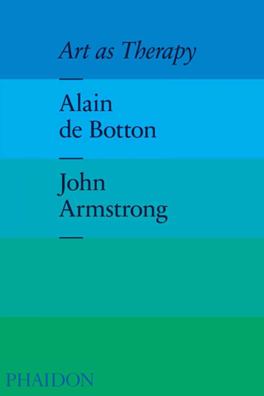 Christopher Allen reviews Art as Therapy by Alain de Botton and John Armstrong
