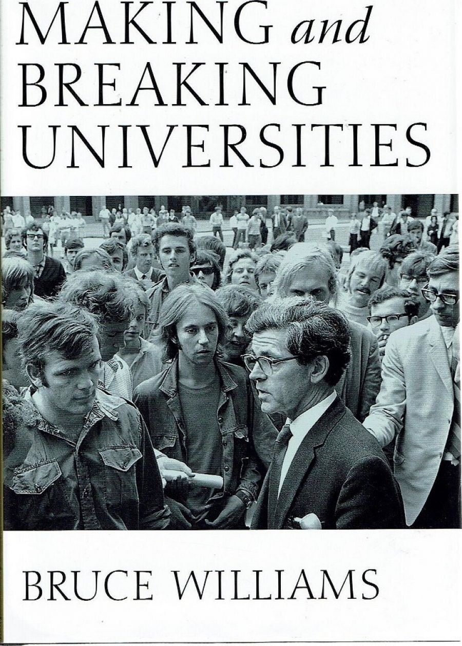 Ros Pesman reviews Making And Breaking Australian Universities: Memoirs of an academic life in Australia and Britain 1936–2004 by Bruce Williams