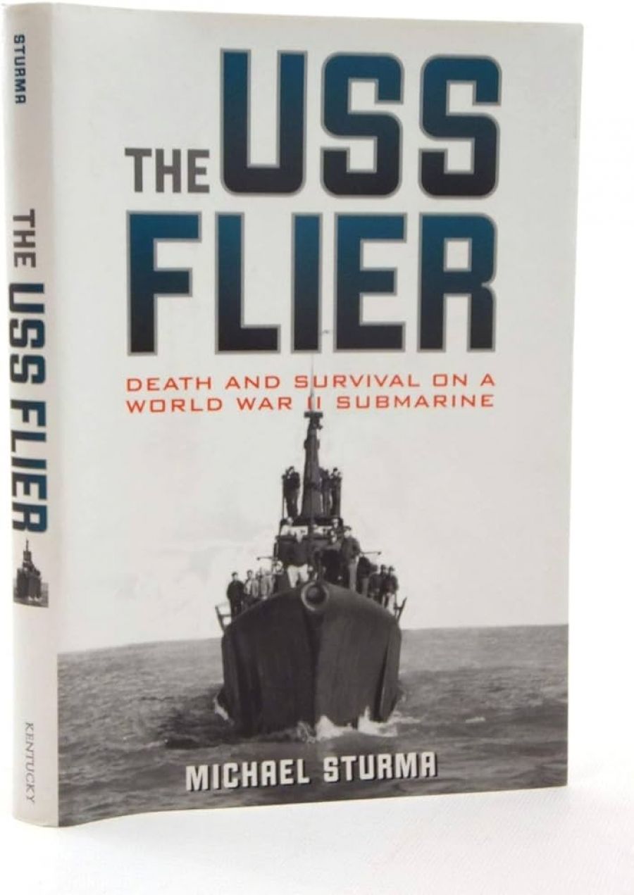 Tom Frame reviews The USS Flier: Death and survival on a world war II submarine by Michael Sturma