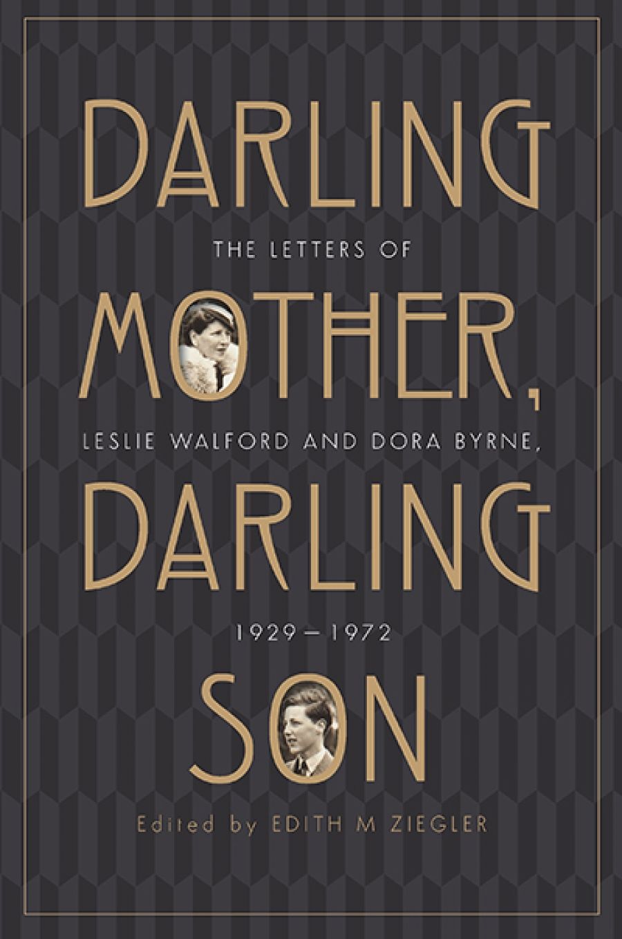 John Thompson reviews Darling Mother, Darling Son: The letters of Leslie Walford and Dora Byrne, 1929–1972 edited by Edith M. Ziegler