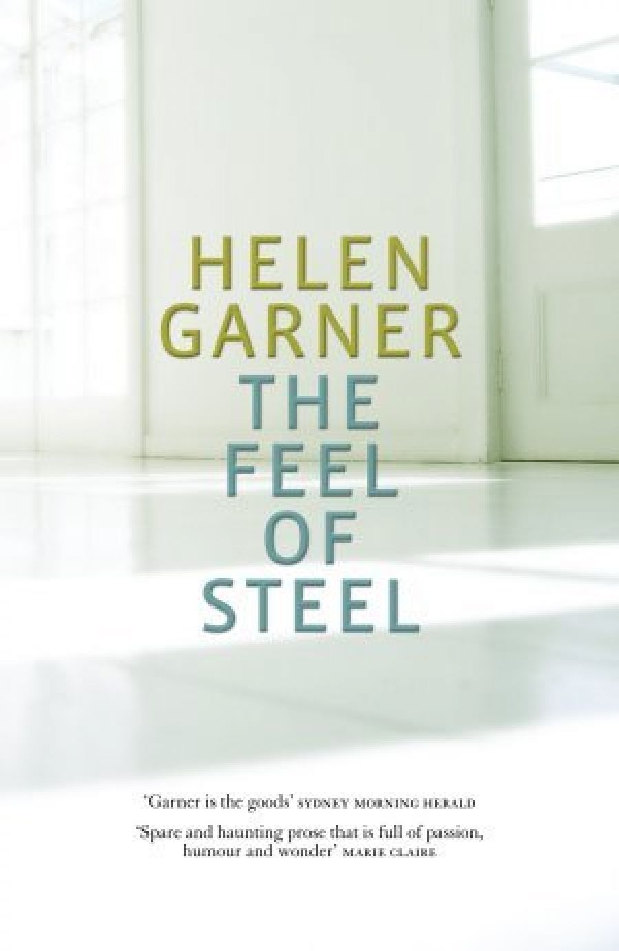 Evelyn Juers reviews The Feel of Steel by Helen Garner