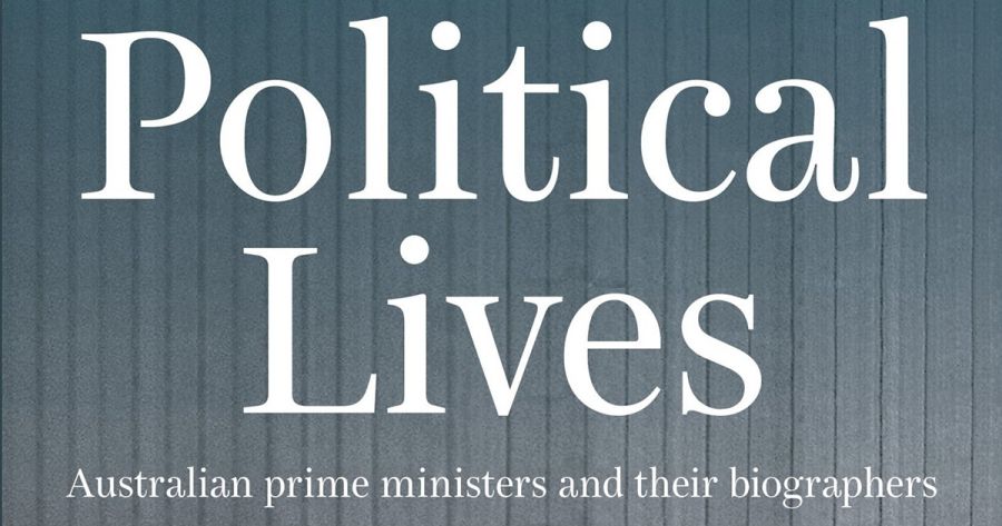 James Walter reviews Political Lives: Australian prime ministers and their biographers by Chris Wallace