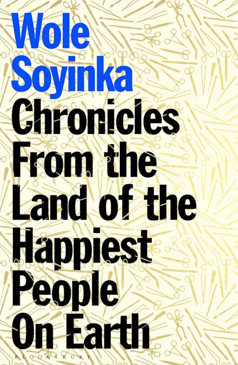 Marc Mierowsky reviews Chronicles from the Land of the Happiest People on Earth by Wole Soyinka