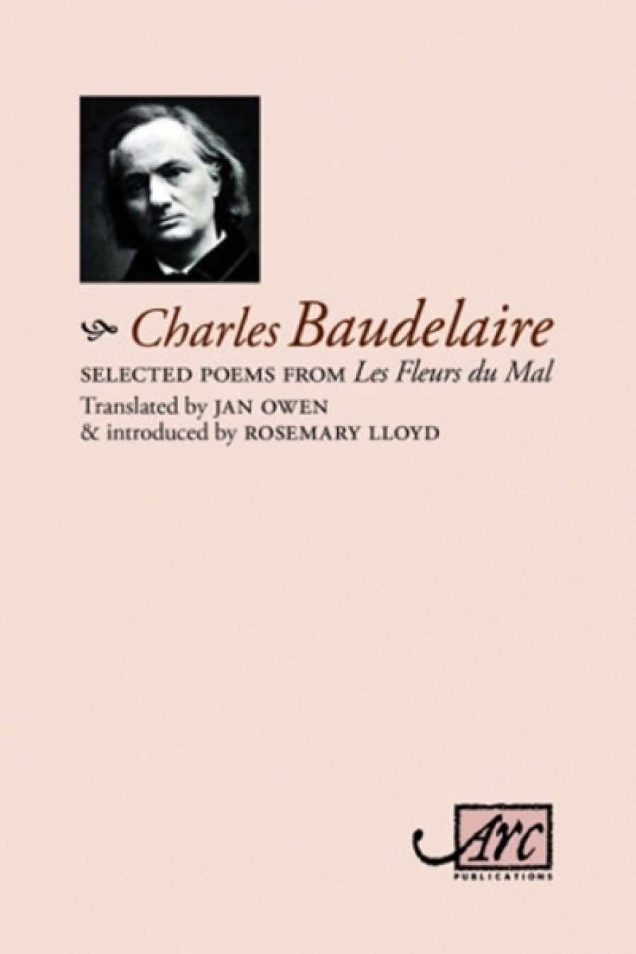 Brian Nelson reviews Selected Poems from Les Fleurs du mal by Charles Baudelaire, translated by Jan Owen