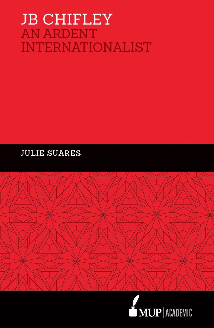 David Lowe reviews J.B. Chifley: An ardent internationalist by Julie Suares