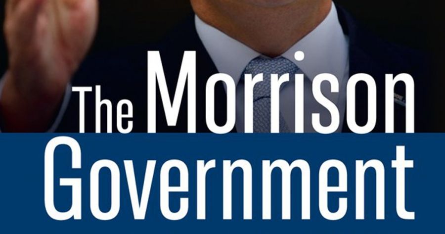 Patrick Mullins reviews The Morrison Government: Governing through crisis, 2019–2022 edited by Brendan McCaffrie, Michelle Grattan, and Chris Wallace