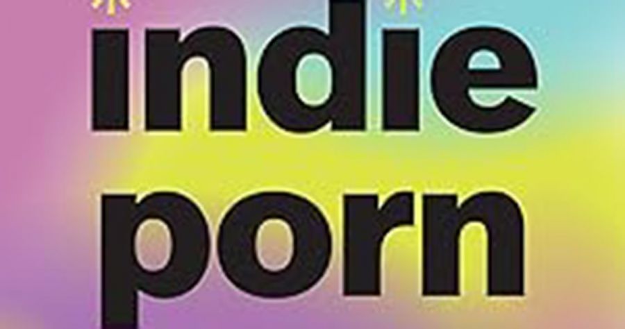 Zora Simic reviews ‘Indie Porn: Revolution, regulation and resistance’ by Zahra Stardust