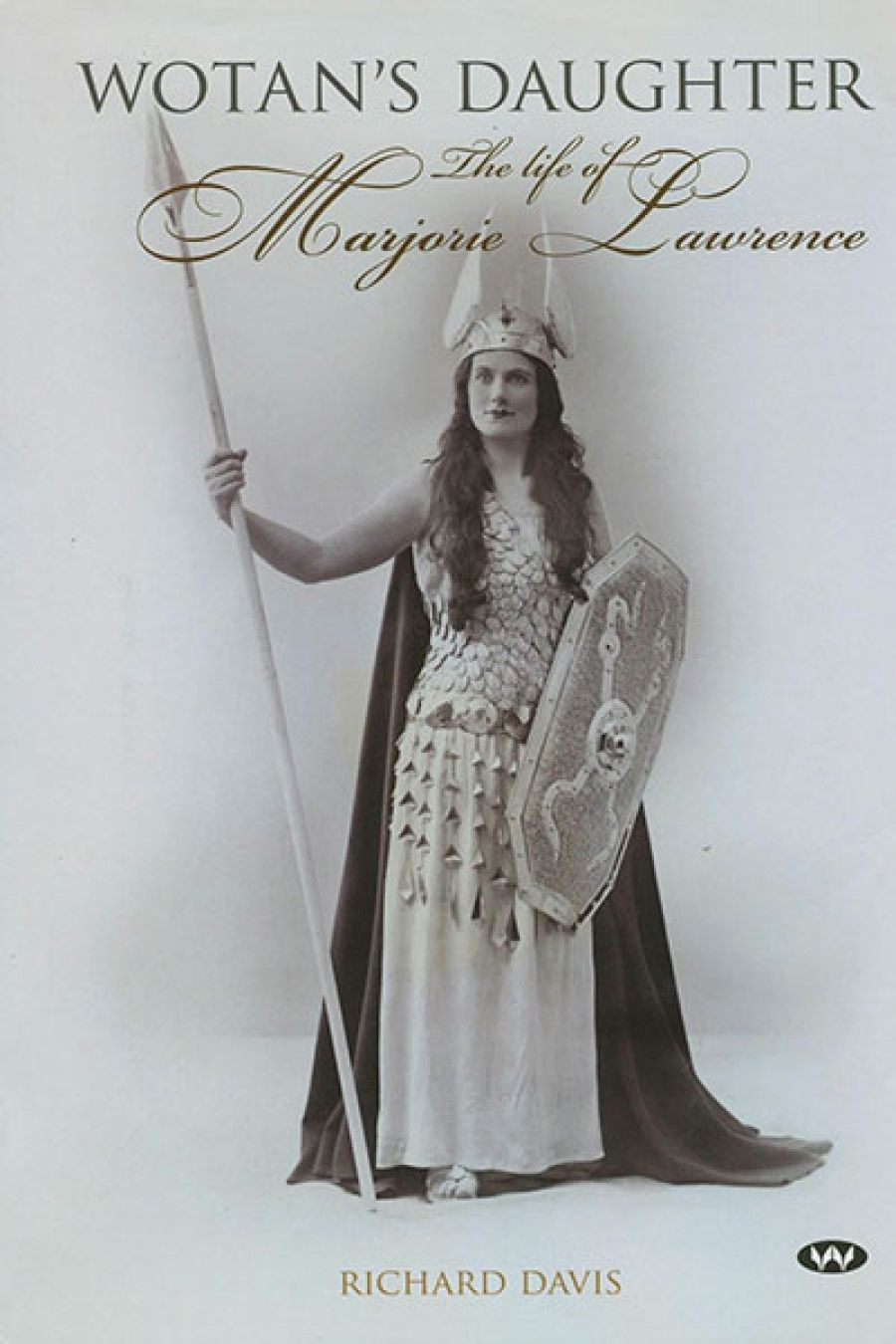 Ian Dickson reviews Wotan’s Daughter: The life of Marjorie Lawrence by Richard Davis