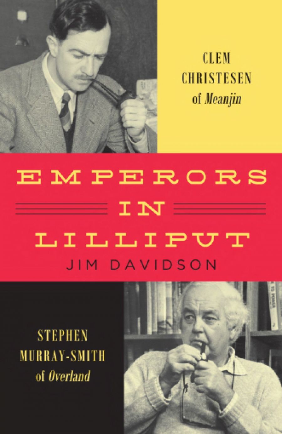 Graeme Davison reviews Emperors in Lilliput: Clem Christesen of Meanjin and Stephen Murray-Smith of Overland by Jim Davidson