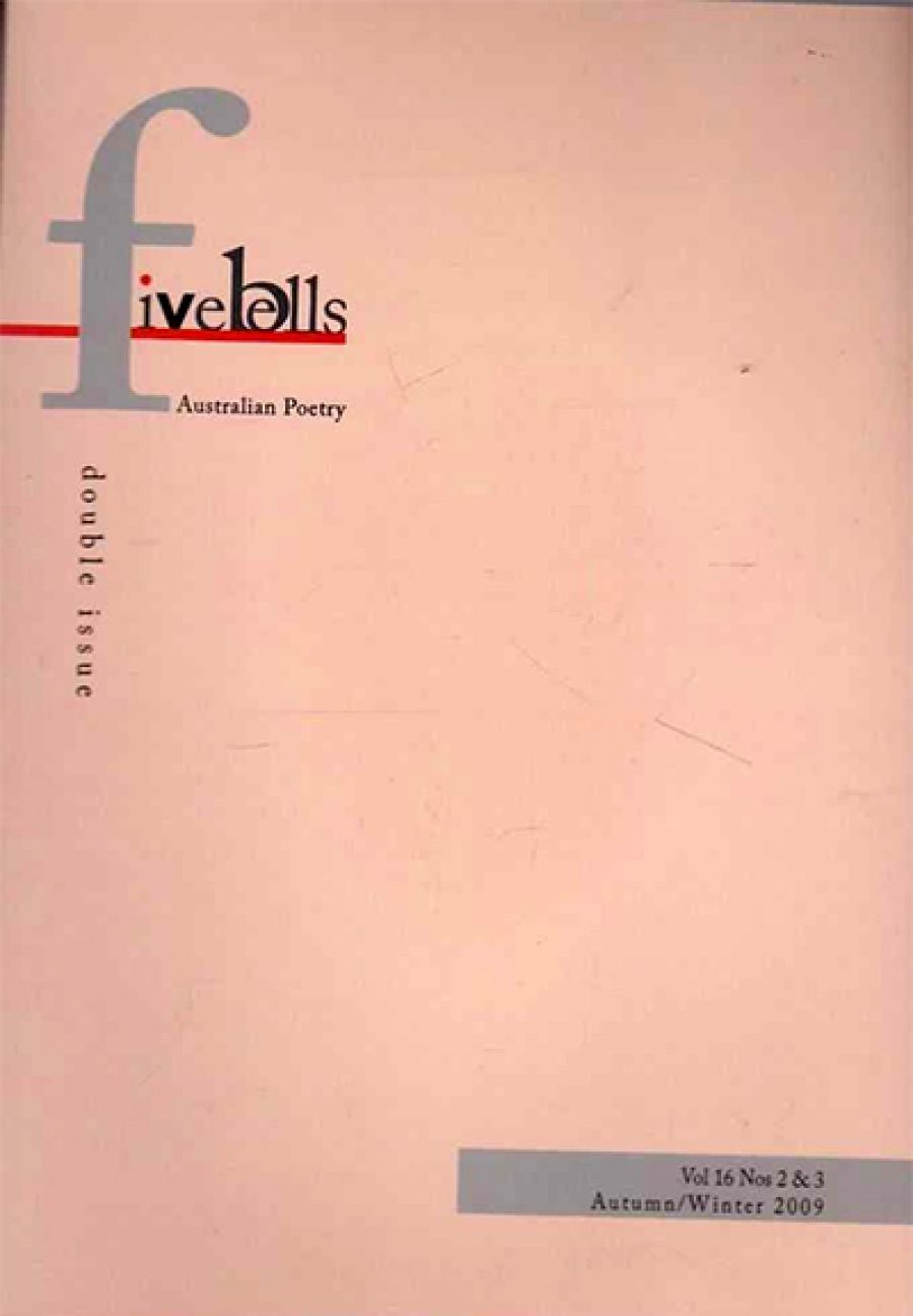 Lisa Gorton reviews Five Bells Australian Poetry Festival (Double Issue) edited by John S. Batts et al.