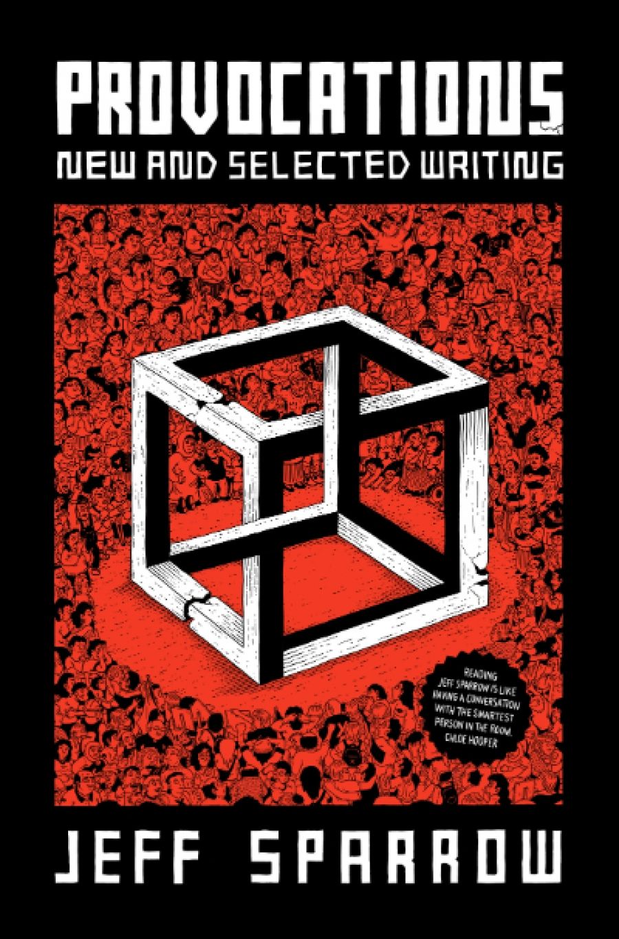 Anwen Crawford reviews Provocations: New and selected writings by Jeff Sparrow