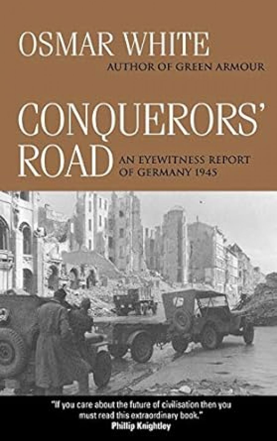 Madeleine Byrne reviews ‘Conquerors’ Road: An eyewitness report of Germany 1945’ by Osmar White