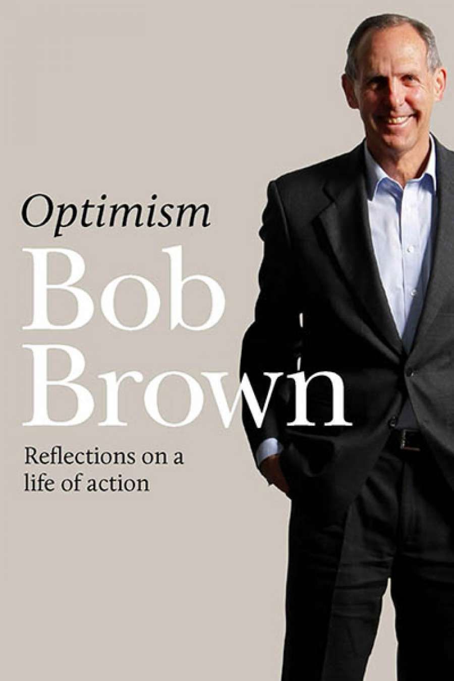 Dennis Altman reviews Optimism: Reflections on a life of action by Bob Brown