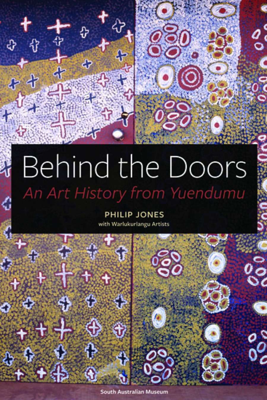 Colin Golvan reviews Behind the Doors: An art History from Yuendumu by Philip Jones with Warlukurlangu Artists