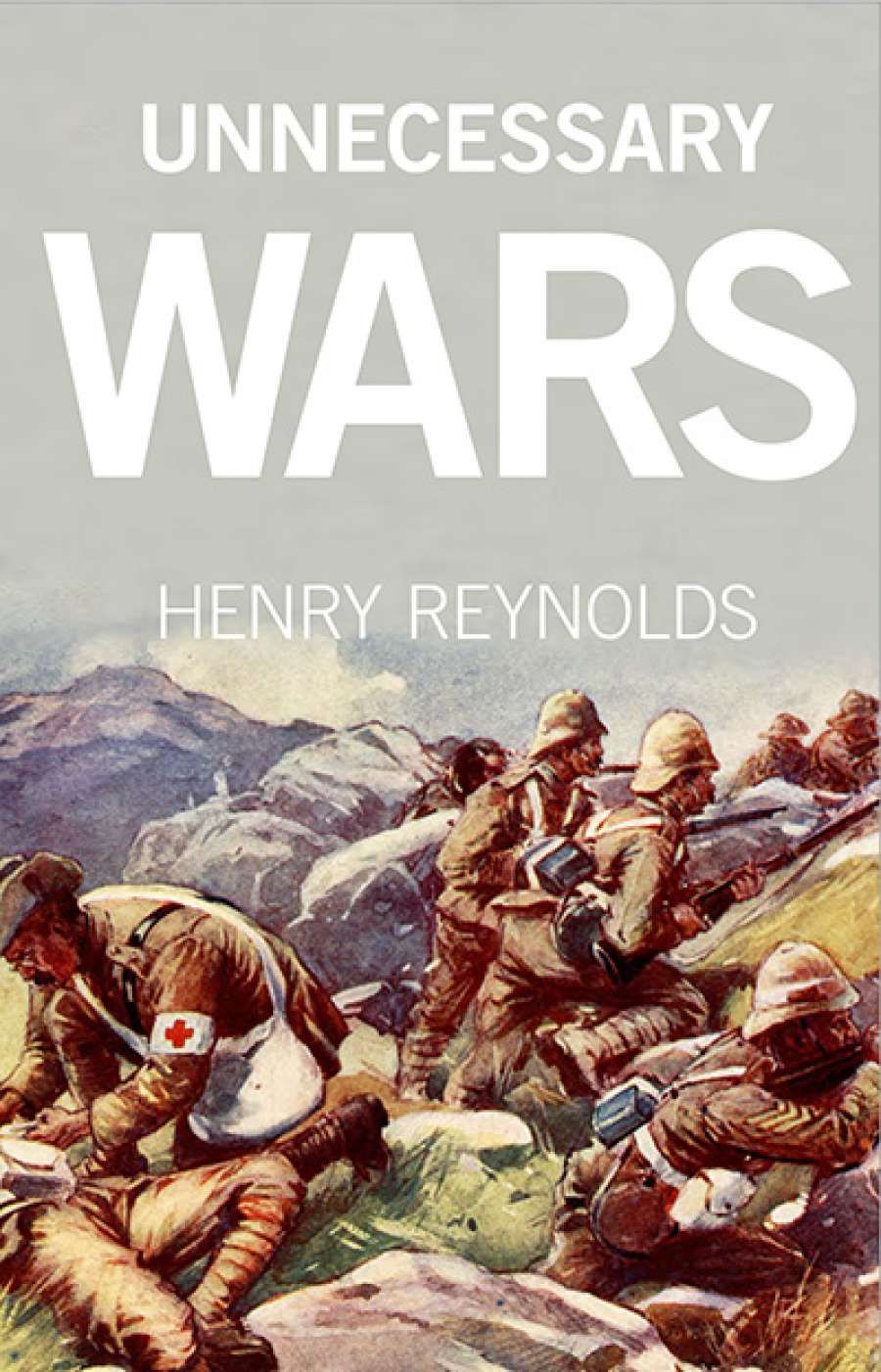 Peter Stanley reviews Unnecessary Wars by Henry Reynolds