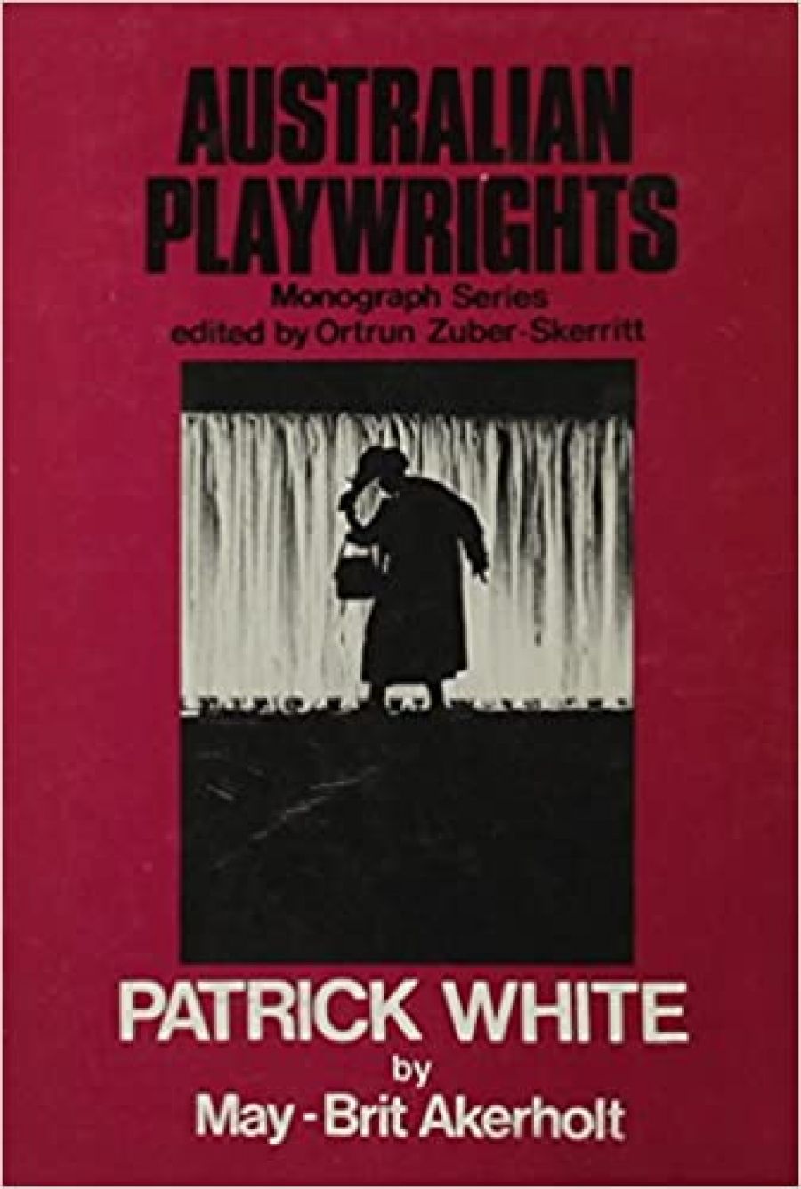 Pamela Payne Heckenberg reviews Patrick White by May-Brit Akerholt and Jack Hibberd by Paul McGillick